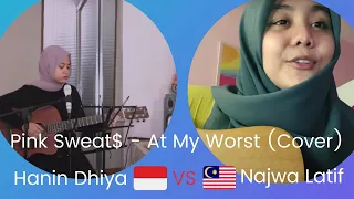 Download WHO SING BETTER At My Worst  - Pink Sweat$  COVER By Hanin Dhiya🇮🇩 VS Najwa Latif 🇲🇾 MP3