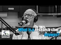 What is a research chef w Chef Pierre Hilzim