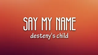 Destiny S Child Say My Name Lyrics 