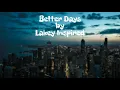 Download Lagu Lakey Inspired-Better Days 10 Hours