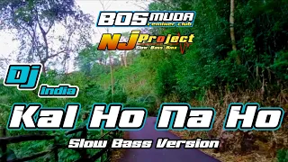 Download DJ KAL HO NA HO TERBARU_SLOW BASS VERSION_NJ PROJECT_BOSMUDA REMIXER CLUB MP3