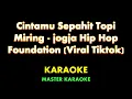 Download Lagu Cintamu Sepahit Topi Miring   jogja Hip Hop Foundation Viral Tiktok    Karaoke Instrumental