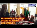 PR3MAN BIK!N UL4H L4GI D4TANG K3 T3MPAT GUS SAMSUDIN #gussamsudinterbaru #gussamsudin #mbahden