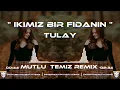 Tülay - İkimiz Bir Fidanın (Mutlu Temiz Remix) Bana Toz Pembe Görünmez.