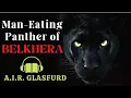 Download Lagu Man-Eating Panther of Belkhera by A.I.R. Glasfurd | Adventure Audiobook | Audiostory