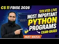 Computer Science Class 11 FBISE 2026 Most Important Exam-Based Python Programs Solved LIVE Coding