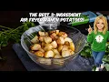 The BEST 3-Ingredient Air Fryer Ranch Potatoes