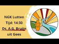 Lagu Kerkdienst NGK Lutten 21-12-'25, ds A.G. Bruijn uit Gees.
