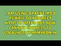 I am using apache mod rewrie to redirect http to https but now cannot connect to