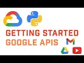 Getting Started With Google APIs For Python Development