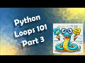 Python Loops 101 Mastering Loops in Practice Part 3