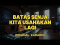 Download Lagu Batas Senja - Kita Usahakan Lagi (Karaoke Score)