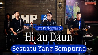 Download Hijau Daun - Sesuatu Yang Sempurna MP3