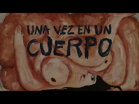 Una vez en un cuerpo - Trailer