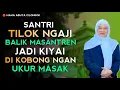 SANTRI TELOK NGAJI BALIK JADI KIYAI | ABUYA UCI CILONGOK