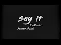 Download Lagu Armen Paul \u0026 Col3man - Say It (Official Lyric Video)