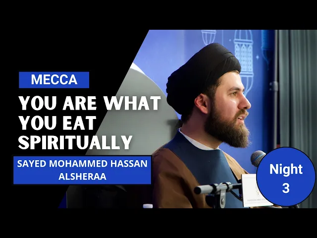 ⁣You Are What You Eat Spiritually - Sayed Mohammed Hassan Alsheraa