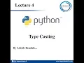 Lecture 4 Type Casting in Python