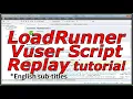 LoadRunner VuGen Tutorial-LoadRunner Vugen-Loadrunner Scripting Tutorial-Loadrunner Scripting Replay