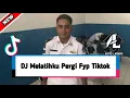 Download Lagu Dj melatih ku pergi Fyp Tiktok 2023 (Evan Fanggidae X Anto Linome)