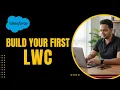 Build Your First LWC Component Getter Conditional Rendering Reactivity Explained