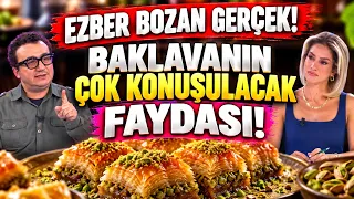 Ezber Bozan Gerçek! Baklavanın Çok Konuşulacak Faydası!