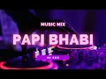 Download Lagu Dj BoB New Edit Papi Bhabi