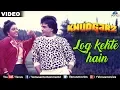 Download Lagu Log Kahte Hain (Khudgarz)