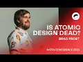 Brad Frost Is Atomic Design Dead - Hatch Conference Berlin 2023