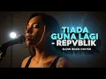 Lagu Repvblik - Tiada Guna Lagi | Slow Rock Cover | Lagu Baper Legendaris Di-Rock-kan! 😭🔥