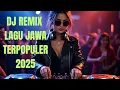 Download Lagu DJ REMIX LAGU JAWA TERPOPULER 2025‼️