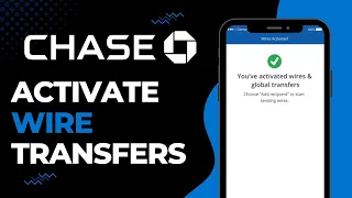 How to Activate Wire Transfer on Chase Bank 2023