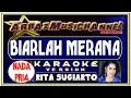 Download Lagu Karaoke Dangdut - BIARLAH MERANA (Nada Pria) - Rita Sugiarto