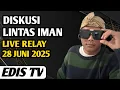 Download Lagu EDIS TV  ‼️ DISKUSI \u0026 TANYA JAWAB LINTAS IMAN  - LIVE RELAY 28 JUNI 2025