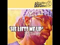 He Lifts Me Up (Club Mix)