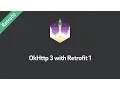 How to use OkHttp 3 with Retrofit 1 Tutorial
