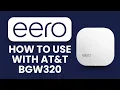 NEW How to Use Eero with AT T BGW320 Optimize Your Network Performance
