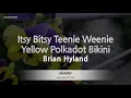 Brian Hyland – Itsy Bitsy Teenie Weenie Yellow Polkadot Bikini (Melody) (Karaoke Version)
