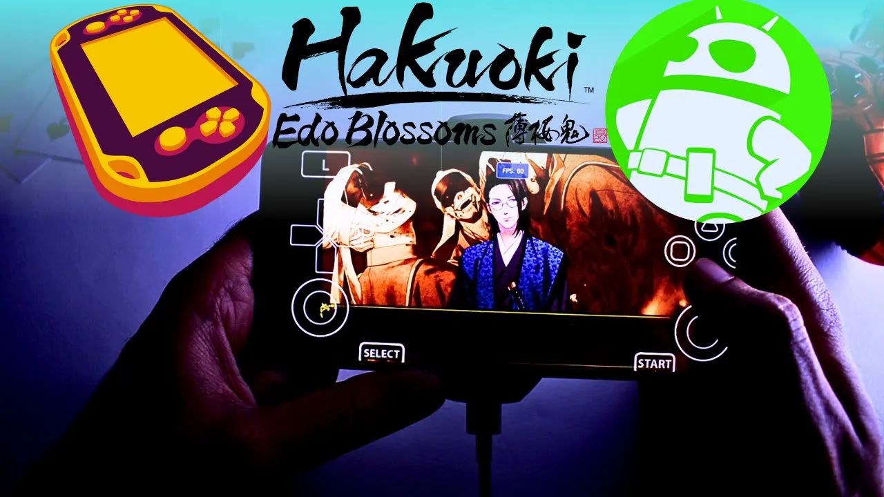 Hakuoki Edo Blossoms Android - Vita3k Android - PS Vita Emulator Android 2023