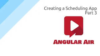 AngularAir - Creating a Scheduling App