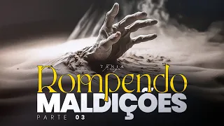 ROMPENDO MALDIÇÕES - Maldição hereditária - Parte 3 - Pastora Tânia Tereza