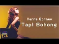 Download Lagu Verra Borneo - Tapi Bohong [Official Lyrics Video]