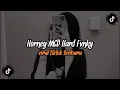 DJ HORNEY MGD HARD FVNKY MENGKANE VIRAL TIKTOK