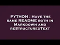 PYTHON Have the same README both in Markdown and reStructuredText