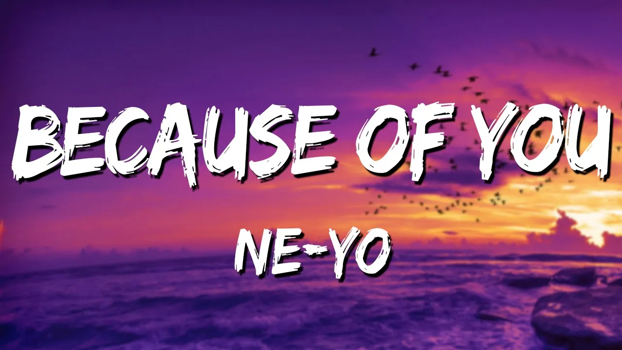 Because of You - Ne-Yo (Lyrics) 🎵