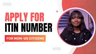 How to Apply for an ITIN Number Online For Non-US Citizens