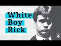 The story of White Boy Rick