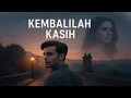 Download Lagu  Kembalilah Kasih – WAN-RAY | Lagu Sedih Tentang Kerinduan | Lagu Galau Penuh Perasaan