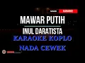 Download Lagu INUL DARATISTA - MAWAR PUTIH KARAOKE KOPLO NADA CEWEK VERSI ADELLA YENI INKA