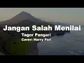 Harry Parintang - Jangan Salah Menilai (Lirik Video) - Jangan Kau Salah Menilaiku